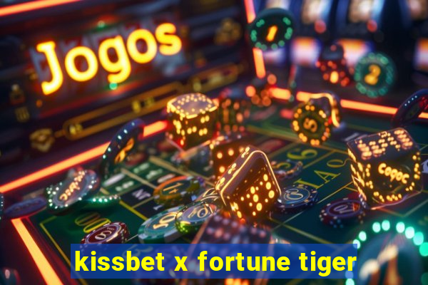 kissbet x fortune tiger